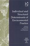 Individual and Structural Determinants of Environmental Practice,0754632172,9780754632177