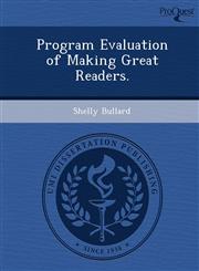 Program Evaluation of Making Great Readers.,1248955838,9781248955833