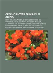 Czechoslovak films (Film Guide) Rosy Dreams, Jánošík, She Grazed Horses on Concrete, The Sun in a Net, Battle of Moscow,1155525396,9781155525396