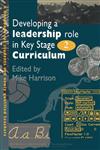 Developing a Leadership Role within the Key Stage 2 Curriculum A Handbook for Students and Newly Qualified Teachers,075070425X,9780750704250
