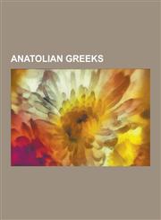 Anatolian Greeks Elia Kazan, Pontic Greeks, Greeks in Turkey, Greek Refugees, Cappadocian Greek Language, Glaphyra, Archelaus of Cappad,1230597514,9781230597515