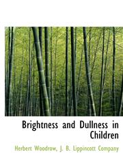 Brightness and Dullness in Children,1140400991,9781140400998
