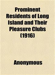 Prominent Residents of Long Island and Their Pleasure Clubs (1916),1152695290,9781152695290