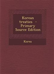 Korean Treaties - Primary Source Edition,1294407856,9781294407850