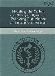 Modeling the Carbon and Nitrogen Dynamics Following Disturbance in Eastern U.S. Forests.,1249072042,9781249072041