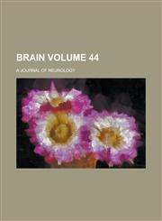 Brain; a journal of neurology Volume 44,1234662523,9781234662523