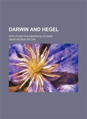 Darwin and Hegel; With Other Philosophical Studies,1459065999,9781459065994