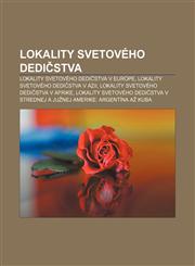Lokality Svetového dedičstva Lokality Svetového dedičstva v Európe, Lokality Svetového dedičstva v Ázii, Lokality Svetového dedičstva v Afrike,1232996203,9781232996200