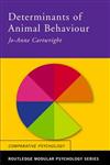 Determinants of Animal Behaviour,0415238412,9780415238410