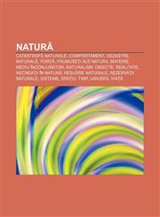 Natură Catastrofe naturale, Comportament, Dezastre naturale, Forță, Frumuseți ale naturii, Materie, Mediu înconjurător, Naturalism, Obiecte,1233385038,9781233385034