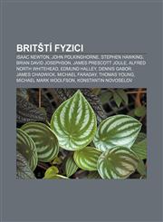 Britští fyzici Isaac Newton, John Polkinghorne, Stephen Hawking, Brian David Josephson, James Prescott Joule, Alfred North Whitehead,1232858404,9781232858409