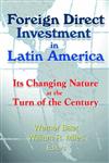 Foreign Direct Investment in Latin America: Its Changing Nature at the Turn of the Century,078901422X,9780789014221