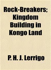 Rock-Breakers; Kingdom Building in Kongo Land,1154836347,9781154836349
