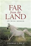 Far from the Land An Irish Memoir,1440183066,9781440183065