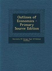 Outlines of Economics - Primary Source Edition,1294015850,9781294015857