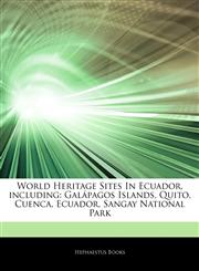 Articles On World Heritage Sites In Ecuador, including GalÃ¡pagos Islands, Quito, Cuenca, Ecuador, Sangay National Park,1243031034,9781243031037