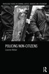 Policing Non-Citizens,0415811287,9780415811286