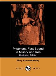 Prisoners, Fast Bound in Misery and Iron (Illustrated Edition) (Dodo Press),1406513644,9781406513646