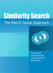 Similarity Search The Metric Space Approach,0387291466,9780387291468