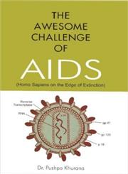 The Awesome Challenge of AIDS Homo Sapiens on the Edge of Extinction,8128811606,9788128811609