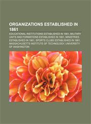 Organizations established in 1861 Educational institutions established in 1861, Military units and formations established in 1861,1157899978,9781157899976