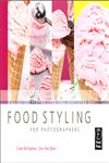 Food Styling for Photographers A Guide to Creating Your Own Appetizing Art,0240810066,9780240810065