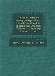 Commentaries on equity jurisprudence as administered in England and America Volume 2 - Primary Source Edition,1293353469,9781293353462