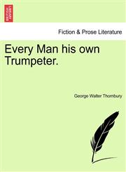 Every Man his own Trumpeter.,1241397163,9781241397166