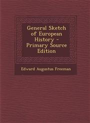 General Sketch of European History - Primary Source Edition,1294691414,9781294691419