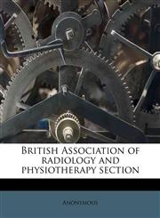 British Association of radiology and physiotherapy section Volume 20,1176226304,9781176226302