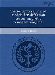 Spatio-temporal mixed models for diffusion tensor magnetic resonance imaging.,1243559578,9781243559579
