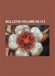 Bulletin Volume 89-113,1153360063,9781153360067