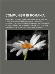 Communism in Romania Communist Romania, Romanian communists, Tristan Tzara, Romanian Communist Party, Christian Rakovsky, Geo Bogza,1234592371,9781234592370
