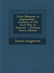 From Manassas to Appomattox Memoirs of the Civil War in America,128758926X,9781287589266