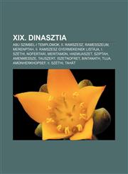 XIX. Dinasztia Abu Szimbel-I Templomok, II. Ramszesz, Ramesszeum, Merenptah, II. Ramszesz Gyermekeinek Listaja, I. Szethi, Nofertari,1232898384,9781232898382