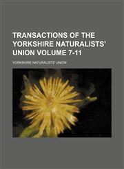Transactions of the Yorkshire Naturalists' Union Volume 7-11,1458988171,9781458988171