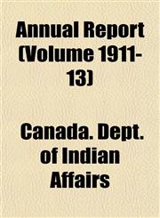 Annual Report (Volume 1911-13),1153439417,9781153439411