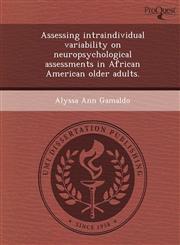 Assessing intraindividual variability on neuropsychological assessments in African American older adults.,1244101028,9781244101029
