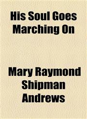 His Soul Goes Marching On,1154590739,9781154590739