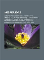 Hesperiidae List of Butterflies of North America, Grass Skippers, Laguna Mountain Skipper, Crystal Skipper, Grizzled Skipper, List,1151033642,9781151033642