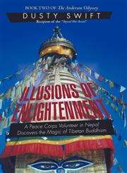 Illusions of Enlightenment A Story about a Peace Corps Volunteer in Nepal and His Discovery of the Buddhist Teachings,1450290663,9781450290661