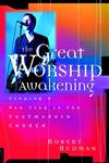 The Great Worship Awakening Singing a New Song in the Postmodern Church 1st Edition,0787951269,9780787951269