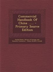 Commercial Handbook of China ...... - Primary Source Edition,1294473689,9781294473688