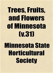 Trees, Fruits, and Flowers of Minnesota (v.31),1153197987,9781153197984