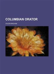 Columbian Orator,1150049790,9781150049798