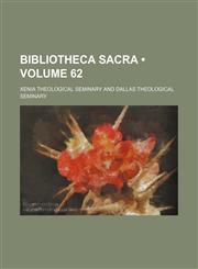Bibliotheca Sacra (Volume 62),145882361X,9781458823618