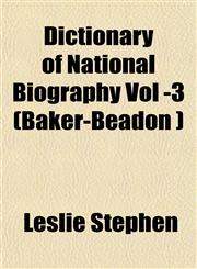 Dictionary of National Biography Vol -3 (Baker-Beadon ),1153376245,9781153376242