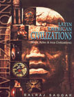 Latin American Civilizations (Maya, Aztec and Inca Civilizations) 1st Edition,8181500148,9788181500144