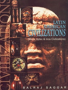 Latin American Civilizations (Maya, Aztec and Inca Civilizations) 1st Edition,8181500148,9788181500144