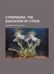 Cyropaedia; The Education of Cyrus,1153598418,9781153598415